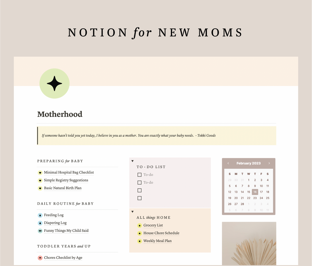 Aesthetic notion template for new moms that feature, "Preparing for Baby, Daily Routine, To-Dos, All Things Home, Calendar and Toddler Years".